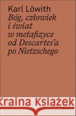 Bóg, człowiek i świat w metafizyce Karl Lowith 9788365787873 Kronos - książka