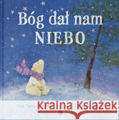 Bóg dał nam niebo Lisa Tawn Bergren 9788382472066 Szaron - książka