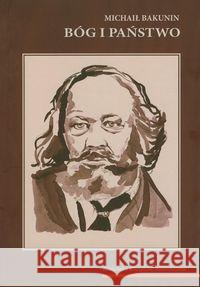 Bóg i państwo Bakunin Michaił 9788393308224 Oficyna Bractwa Trojka - książka