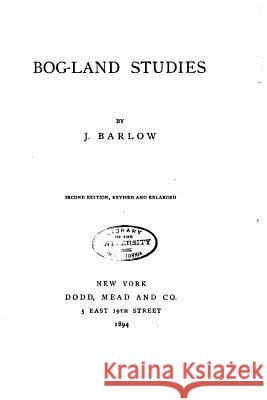 Bog-land Studies Barlow, J. 9781533280008 Createspace Independent Publishing Platform - książka