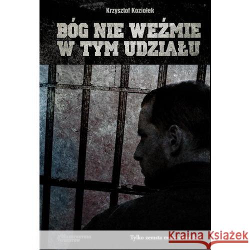 Bóg nie wezmie w tym udziału Koziołek Krzysztof 9788393242276 Manufaktura Tekstów - książka