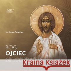 Bóg Ojciec miłosierdzia audiobook Ks Robert Woźniak 5900759110461 Inigo - książka