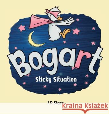 Bogart: Sticky Situation J. D. Starr 9781777864101 Strawbird Press - książka