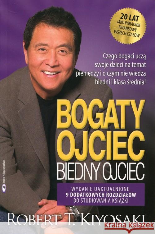 Bogaty ojciec, Biedny ojciec wyd, jubileuszowe Kiyosaki Robert T. 9788361008408 Instytut Praktycznej Edukacji - książka