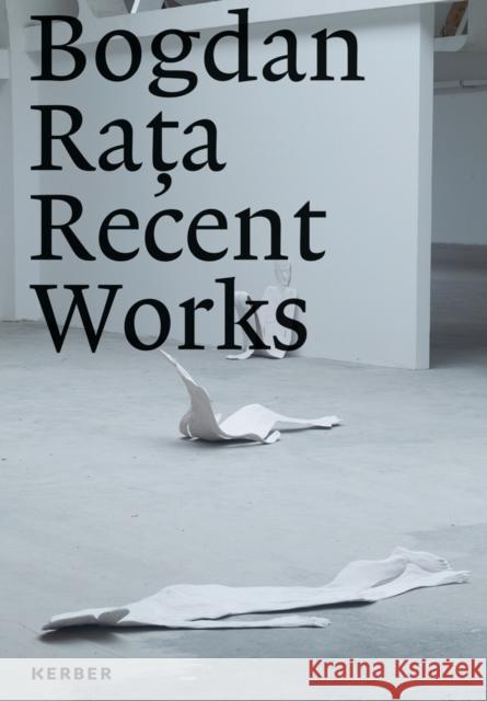 Bogdan Rata: Recent Works  9783735606945 Kerber Verlag - książka