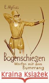 Bogenschiessen Mylius, E. Faber, Oswald  9783938921005 Hörnig - książka