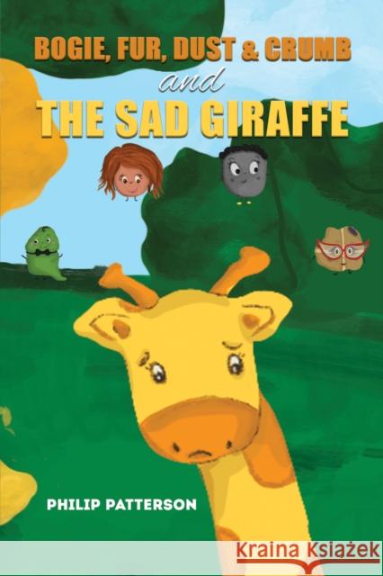 Bogie, Fur, Dust & Crumb and the Sad Giraffe Philip Patterson 9781035809127 Austin Macauley - książka