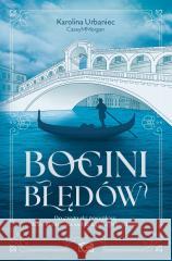 Bogini błędów Urbaniec Karolina 9788383719382 Papierowe Serca - książka