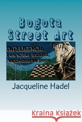 Bogota Street Art Jacqueline Hadel 9781484952825 Createspace - książka