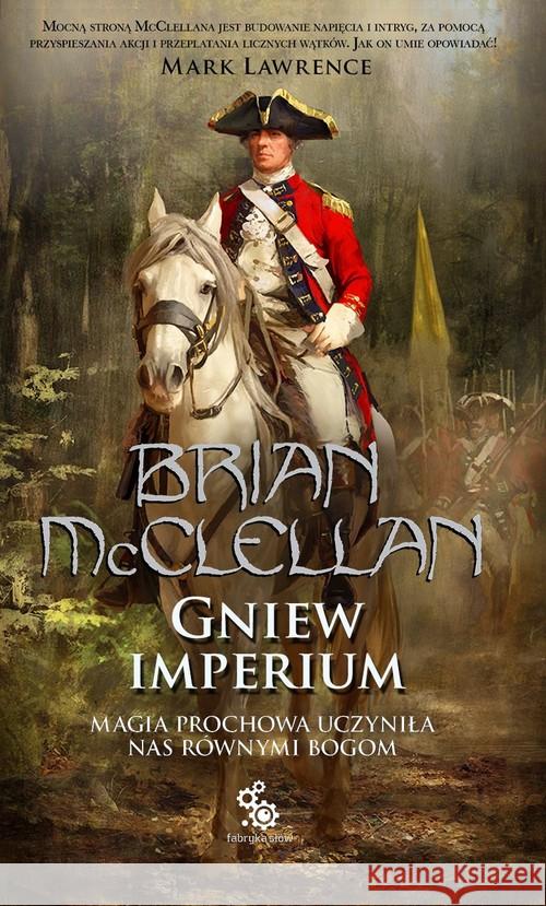 Bogowie Krwi i Prochu T.2 Gniew Imperium McClellan Brian 9788379644476 Fabryka Słów - książka