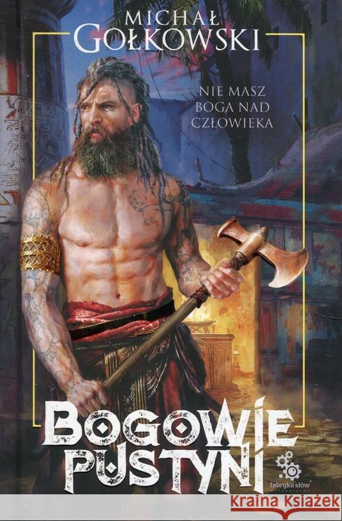 Bogowie pustyni Gołkowski Michał 9788379643653 Fabryka Słów - książka