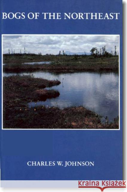Bogs of the Northeast Charles W. Johnson 9780874513318 University Press of New England - książka