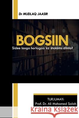 Bogsiin: Sidee Looga Hortagaa Ka Shakinta Diinta Ali Mohamed Salah 9788269427530 Yaqeen Press - książka