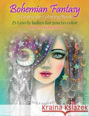 Bohemian Fantasy: A Grayscale Coloring Book Molly Harrison 9781532862939 Createspace Independent Publishing Platform - książka