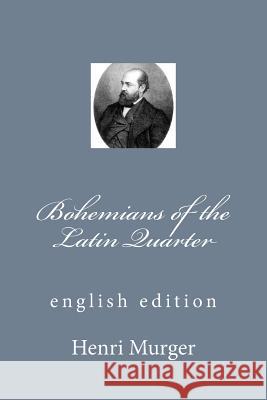 Bohemians of the Latin Quarter: english edition Sanchez, Angel 9781537607603 Createspace Independent Publishing Platform - książka