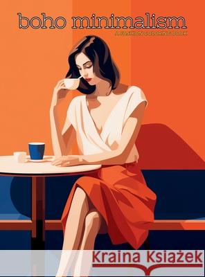 Boho Minimalism - A Fashion Coloring Book: Beautiful Models Wearing Minimalist Style Clothing & Accessories. Enchanted Tones 9786598214715 Enchanted Tones - książka