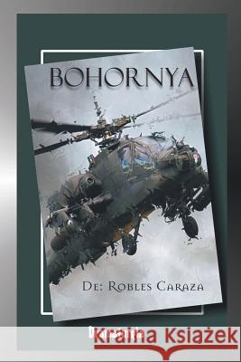 Bohornya Robles Caraza 9781493699797 Createspace - książka