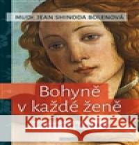 Bohyně v každé ženě Jean Shinoda Bolenová 9788073368647 Fontána - książka