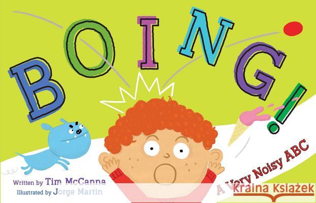 Boing!: A Very Noisy ABC Tim McCanna, Jorge Martin 9781481487559 Simon & Schuster - książka