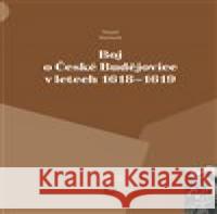 Boj o České Budějovice v letech 1618 - 1619 Tomáš Sterneck 9788088030386 Veduta - książka