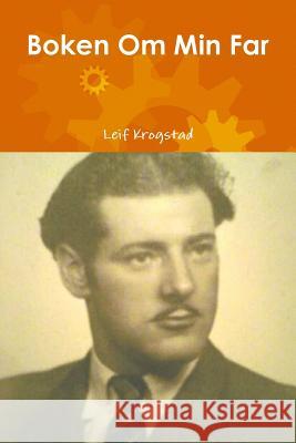 Boken Om Min Far Leif Krogstad 9781387607617 Lulu.com - książka