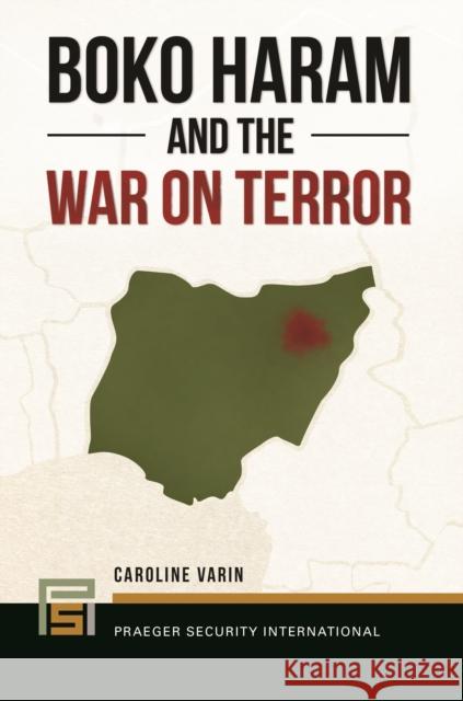 Boko Haram and the War on Terror Caroline Varin 9781440844102 Praeger - książka