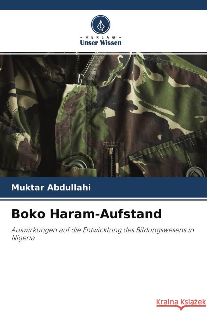 Boko Haram-Aufstand Abdullahi, Muktar 9786204706023 Verlag Unser Wissen - książka