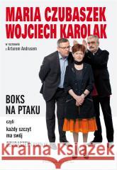 Boks na ptaku, czyli każdy szczyt ma swój.. w.2023 Maria CZubaszek, Wojciech Karolak, Artur Andrus 9788383521589 Prószyński i S-ka - książka