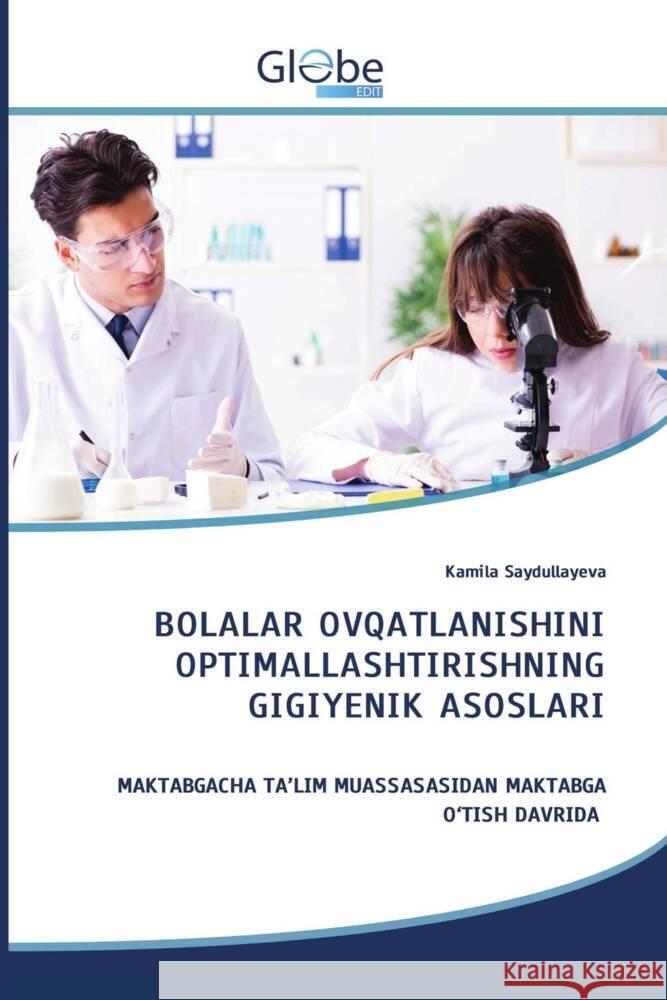 BOLALAR OVQATLANISHINI OPTIMALLASHTIRISHNING GIGIYENIK ASOSLARI Saydullayeva, Kamila 9786200627506 GlobeEdit - książka