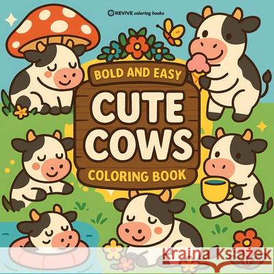 Bold & Easy Cute Cows Coloring Book: Cute & Fun Stress Relief Coloring Revive Coloring Books 9781834121826 Revive Coloring Books - książka
