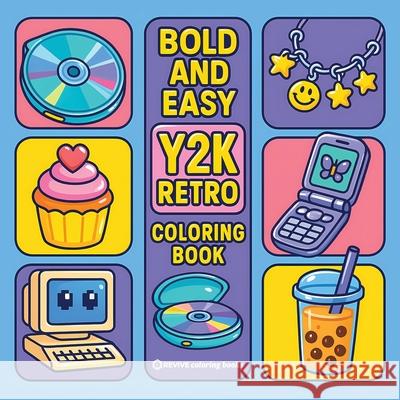 Bold & Easy Y2K Retro Coloring Book: Nostalgic Relaxing Stress Relief Coloring Revive Coloring Books 9781834121598 Revive Coloring Books - książka