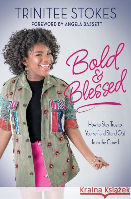 Bold and Blessed: How to Stay True to Yourself and Stand Out from the Crowd Trinitee Stokes 9780310766421 Zondervan - książka