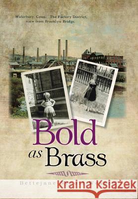 Bold as Brass Bettejane Synott Wesson 9781483635903 Xlibris Corporation - książka