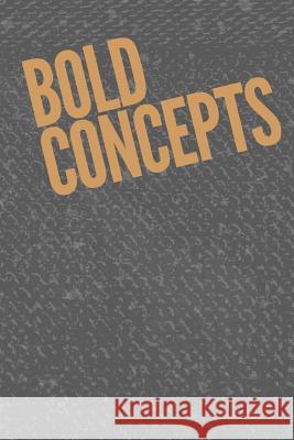 Bold Concepts Brayden Haas Deena Cunningham 9781070791920 Independently Published - książka
