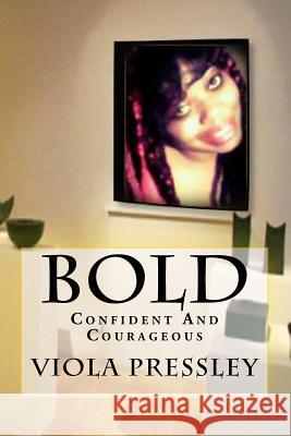 Bold: Confident And Courageous Pressley, Viola 9781517332884 Createspace - książka