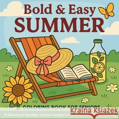 Bold & Easy Summer - Coloring Book for Seniors Chris Martin 9789994527489 Chris Martin - książka