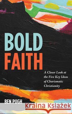 Bold Faith Ben Pugh 9781498280365 Wipf & Stock Publishers - książka