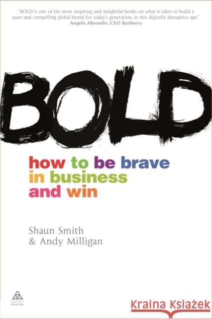 Bold: How to Be Brave in Business and Win Smith, Shaun 9780749463441  - książka