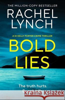 Bold Lies: DI Kelly Porter Book Five Rachel Lynch 9781835982938 Canelo - książka