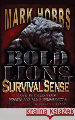 Bold Lions Survival Sense Mark Hobbs 9781545629895 Mill City Press, Inc. - książka