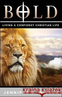 Bold: Living a Confident Christian Life Jennifer B Wilson 9781947491601 Yorkshire Publishing - książka