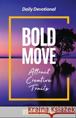Bold Move: Attract Creative Traits Otensia Dallas 9781953759801 Dayelight Publishers - książka