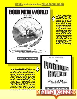BOLD NEW WORLD and THE POTENTIALIST MOVEMENT: The Novel and companion Philosophy Book Rader, Freeman 9781500968588 Createspace - książka