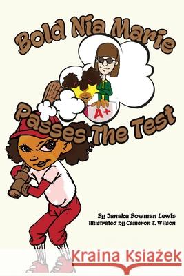 Bold Nia Marie Passes The Test Bowman-Lewis, Janaka 9780988533639 Heart-Head Publishing - książka