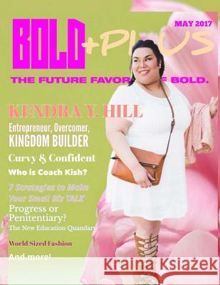 BOLD +PLUS Magazine - May 2017 Good, David M. 9781546491972 Createspace Independent Publishing Platform - książka