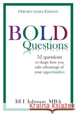 BOLD Questions - OPPORTUNITIES EDITION: Opportunities Edition Johnson, Jill J. 9780998423616 Johnson Consulting Services - książka