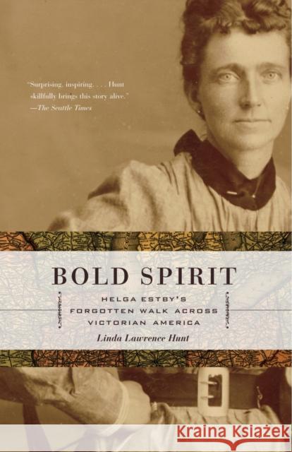 Bold Spirit: Helga Estby's Forgotten Walk Across Victorian America Linda Lawrence Hunt 9781400079933 Anchor Books - książka