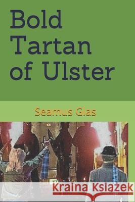 Bold Tartan of Ulster Vernon McKee, Seamus Liam Glas 9781790678174 Independently Published - książka