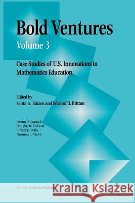 Bold Ventures: Case Studies of U.S. Innovations in Mathematics Education Raizen, S. 9789401066396 Springer - książka