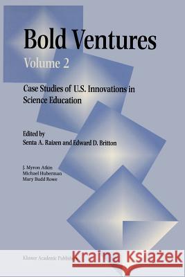 Bold Ventures: Volume 2 Case Studies of U.S. Innovations in Science Education Raizen 9780792342366 Springer - książka